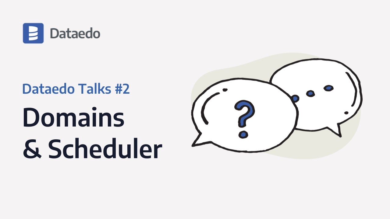 Dataedo Talks #2: Domains & Scheduler - Dataedo